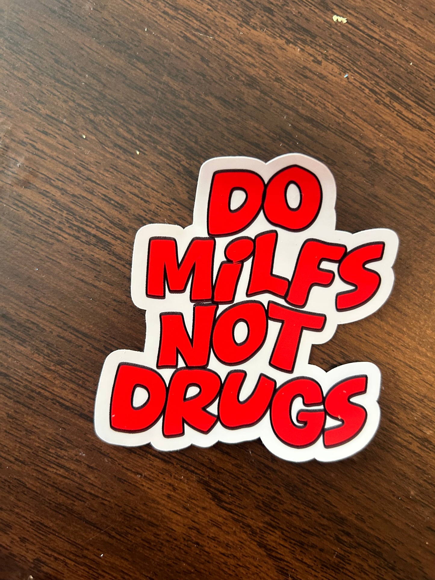 Do MILFS not Drugs Sticker