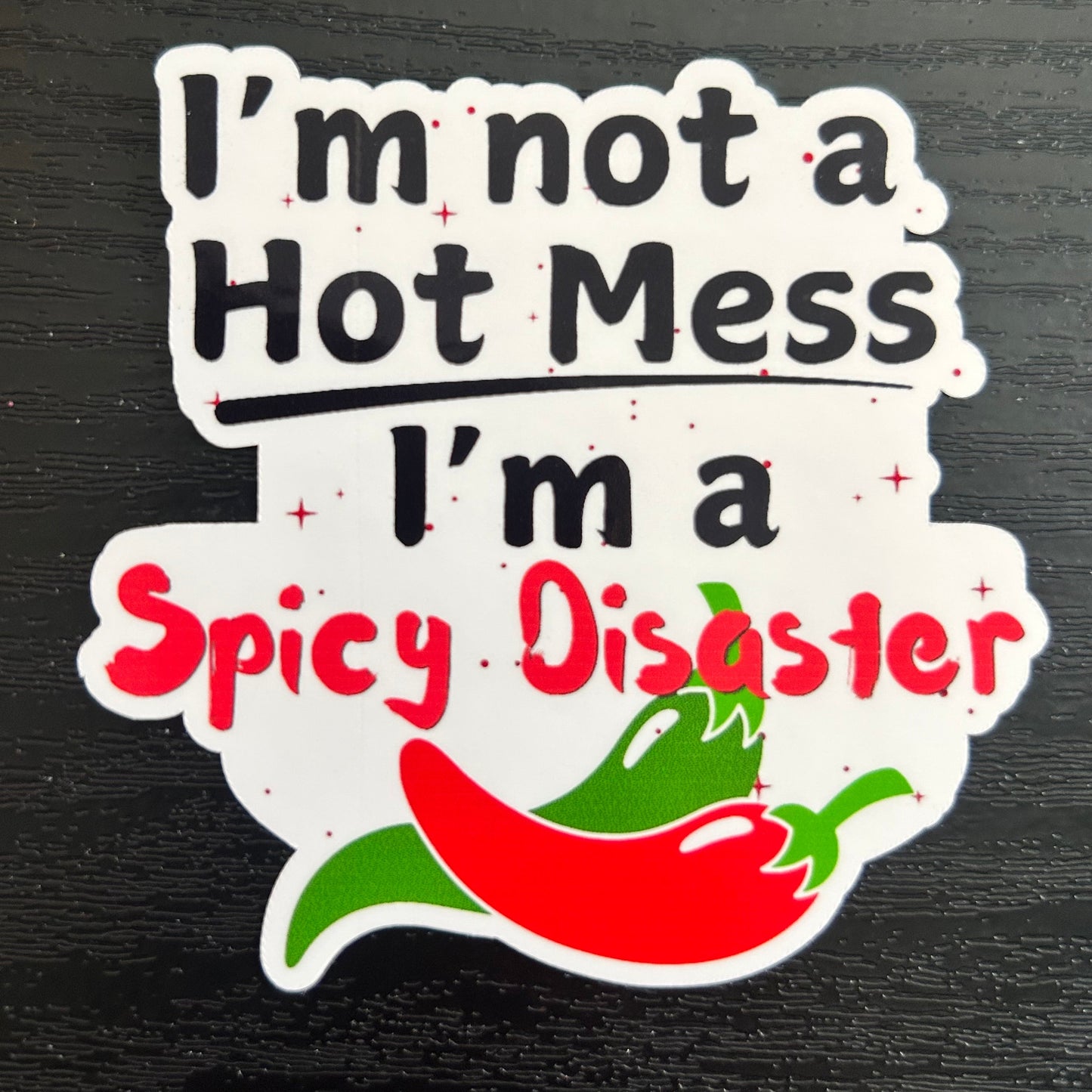 Not a Hot Mess Sticker