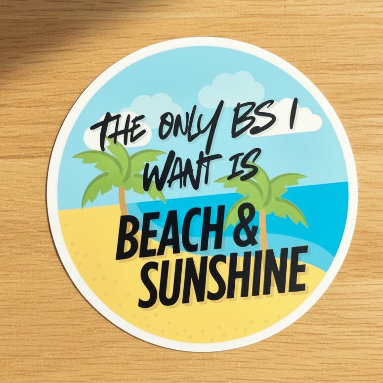 The only BS I want Sticker