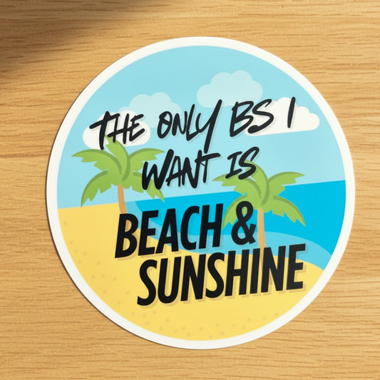 The only BS I want Sticker