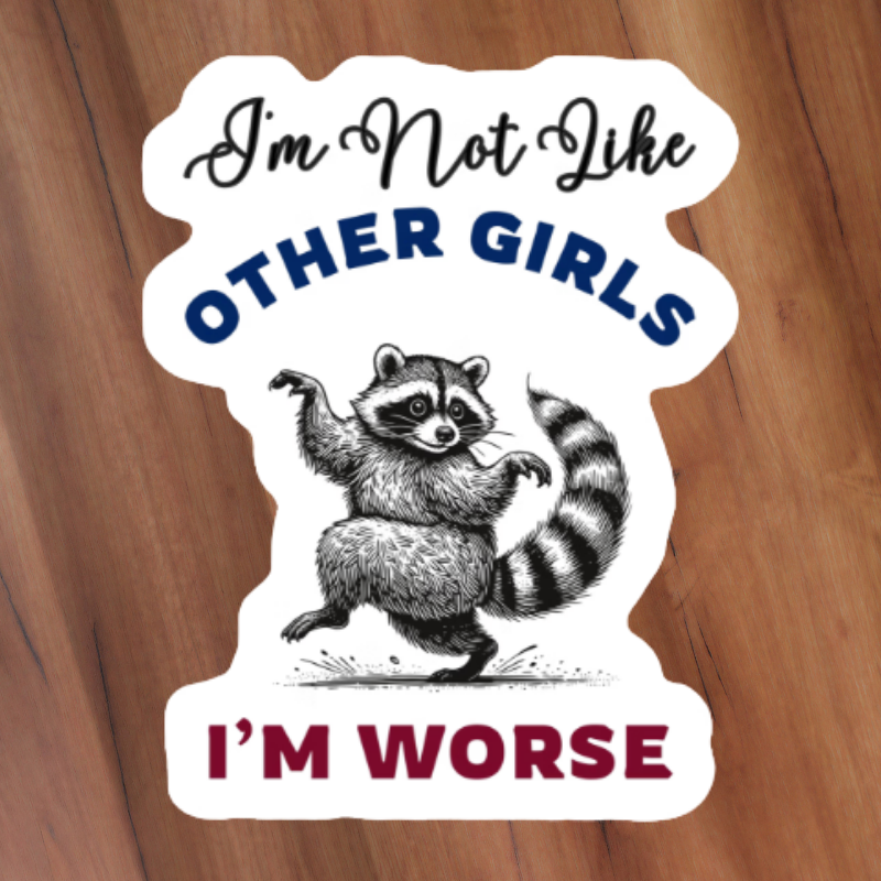 I'm not Like Other Girls Sticker