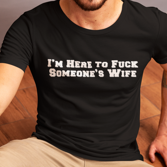 Here for the Wife Shirt