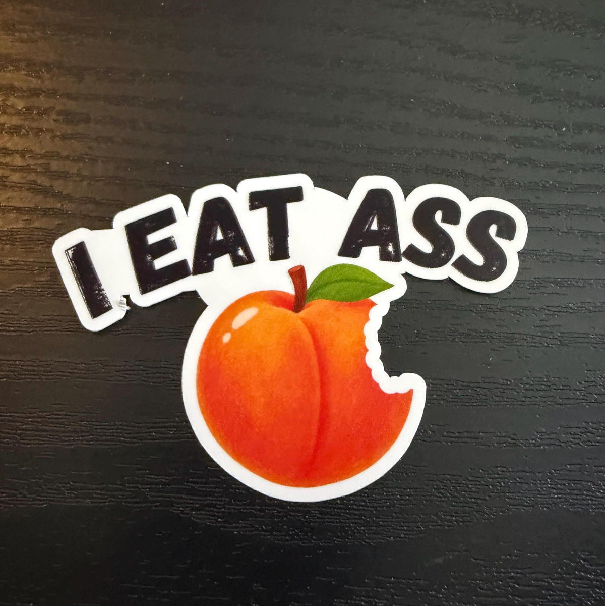 I Eat Ass Sticker