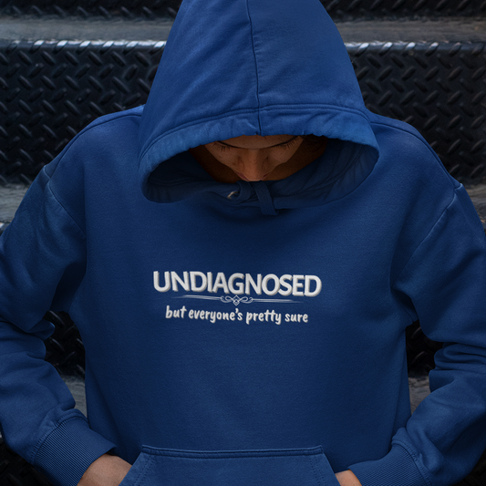 Undiagnosed, but Everyone's Pretty Sure Shirt