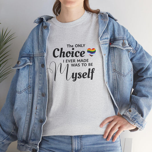 The Only Choice I Ever Made Shirt
