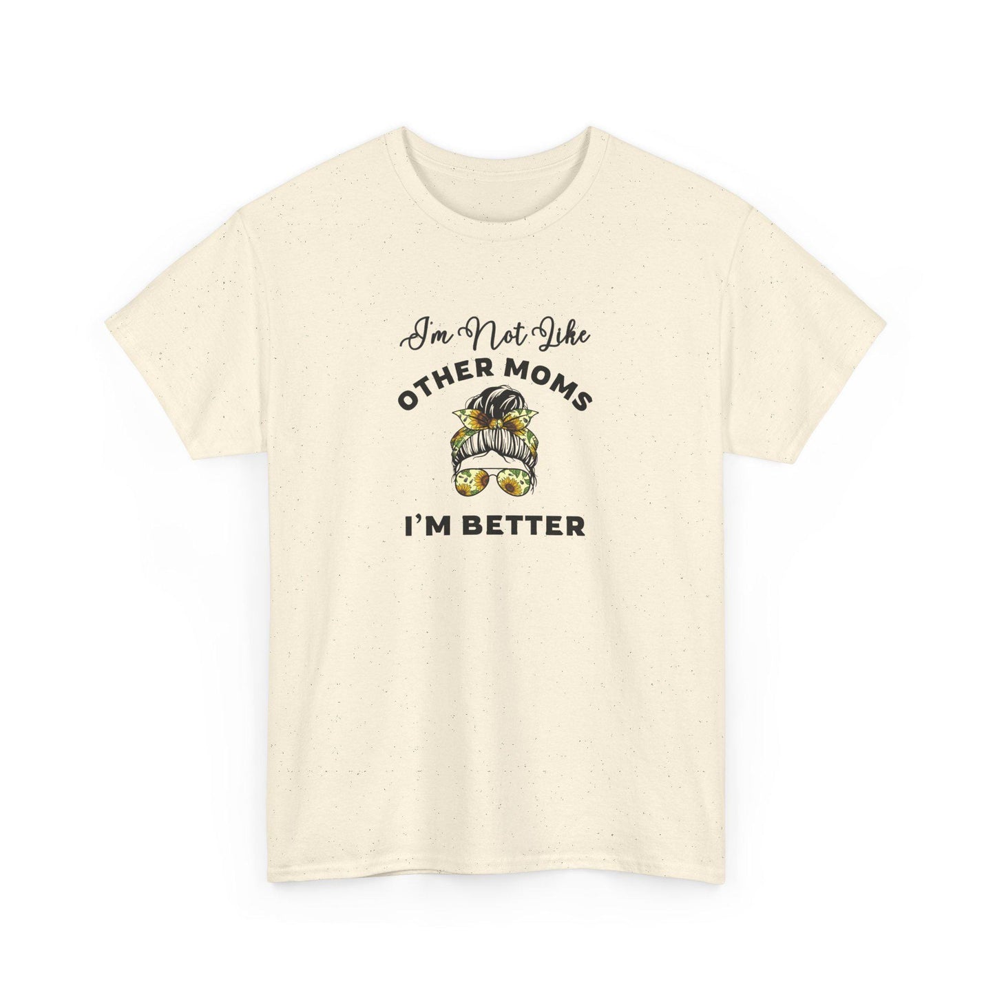 I'm Not Like Other Moms Shirt