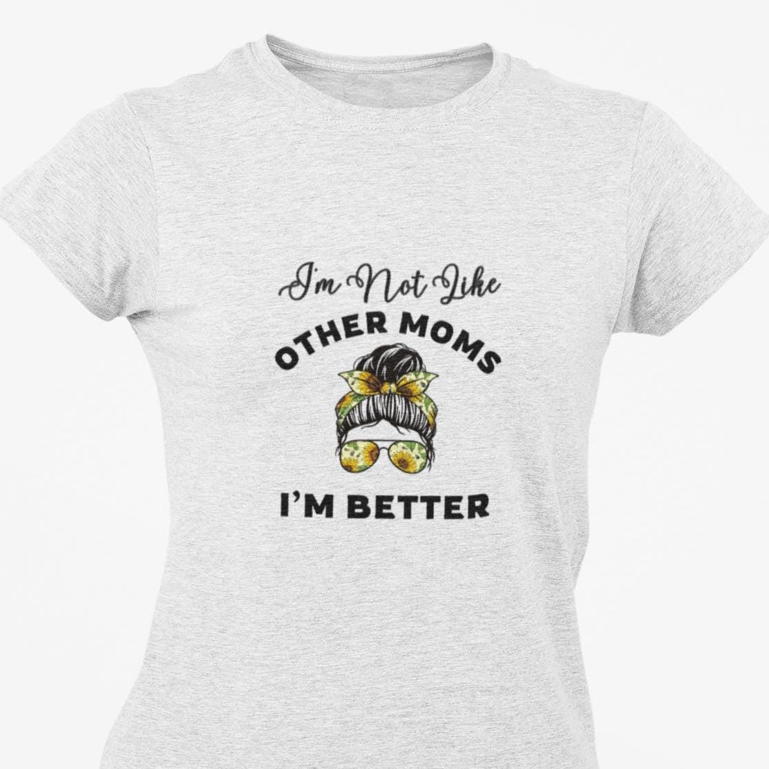 I'm Not Like Other Moms Shirt
