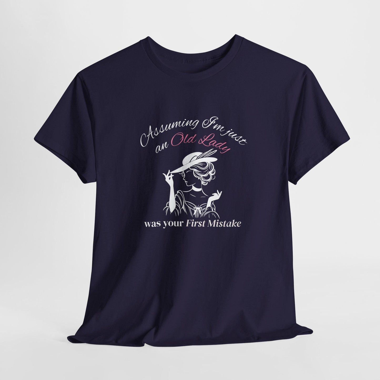 Assuming I’m just an old lady- casual T-shirt