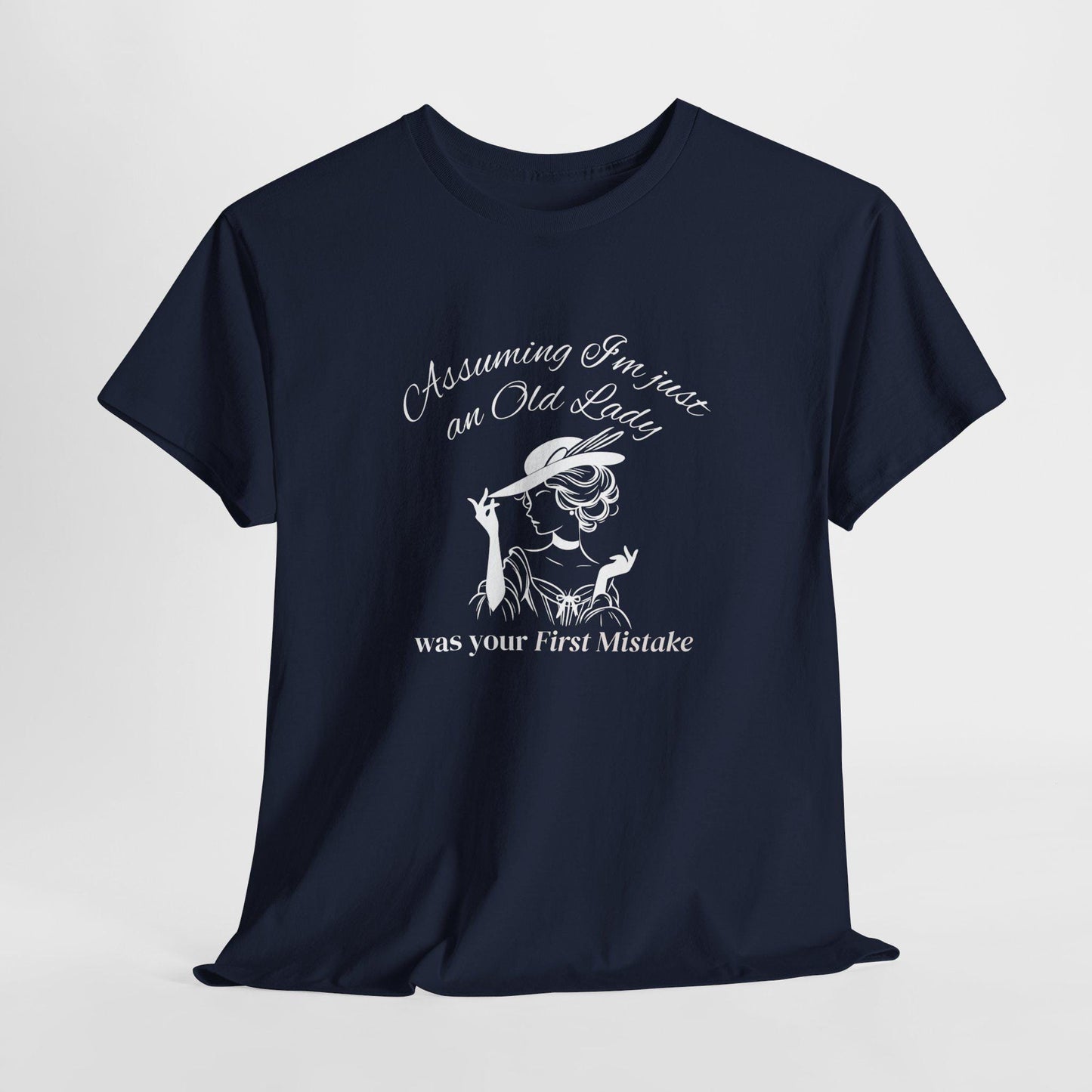 Assuming I’m just an old lady- casual T-shirt
