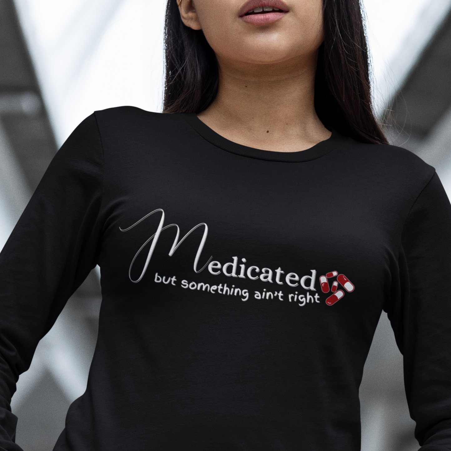 Medicated, but Something Aint Right Shirt