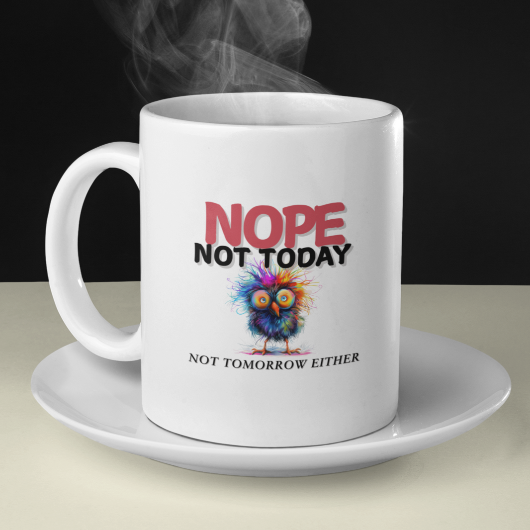 White mug with 'NOPE NOT TODAY' text and owl graphic on a saucer with steam against a sports-grey-med-grey background