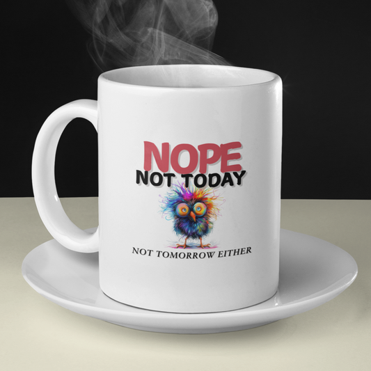 White mug with 'NOPE NOT TODAY' text and owl graphic on a saucer with steam against a sports-grey-med-grey background